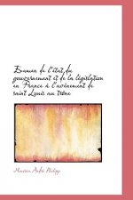 Examen de L' Tat Du Gouvernement Et de La L Gislation En France L'Av Nement de Saint Louis Au Tr N
