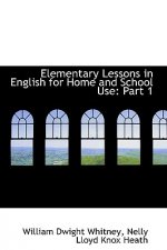 Elementary Lessons in English for Home and School Use