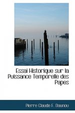 Essai Historique Sur La Puissance Temporelle Des Papes