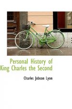 Personal History of King Charles the Second
