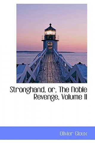 Stronghand, Or, the Noble Revenge, Volume II