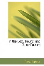 In the Dozy Hours, and Other Papers