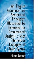 English Grammar, on Synthetical Principles