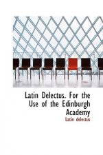 Latin Delectus. for the Use of the Edinburgh Academy