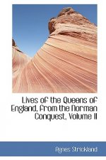 Lives of the Queens of England, from the Norman Conquest, Volume II