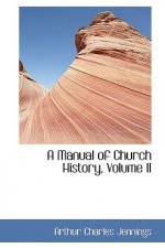 Manual of Church History, Volume II