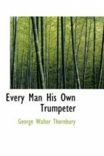 Every Man His Own Trumpeter