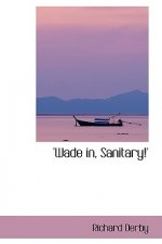 Wade In, Sanitary!'