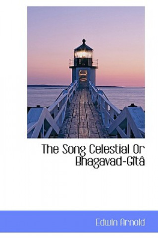 Song Celestial or Bhagavad-G t