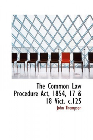 Common Law Procedure ACT, 1854, 17 & 18 Vict. C.125
