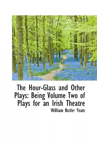 Hour-Glass and Other Plays