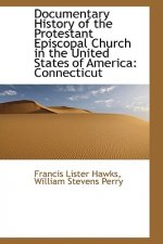 Documentary History of the Protestant Episcopal Church in the United States of America