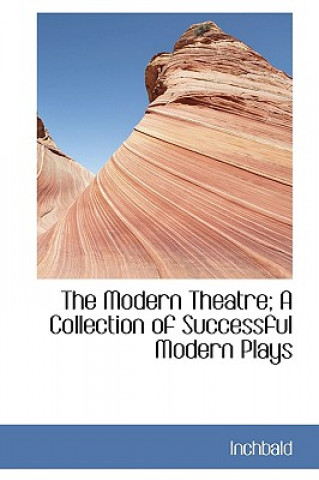 Modern Theatre; A Collection of Successful Modern Plays