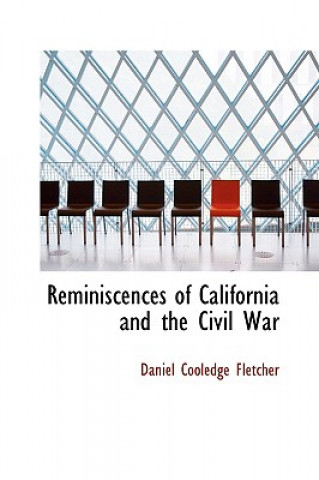 Reminiscences of California and the Civil War