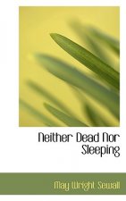 Neither Dead Nor Sleeping