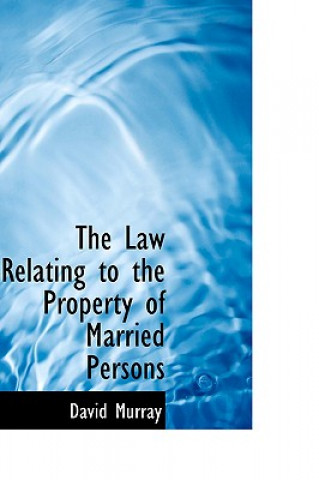 Law Relating to the Property of Married Persons