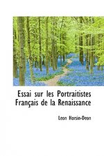 Essai Sur Les Portraitistes Fran Ais de La Renaissance