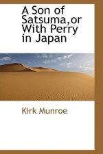 Son of Satsuma, or with Perry in Japan