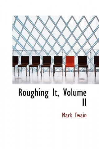 Roughing It, Volume II