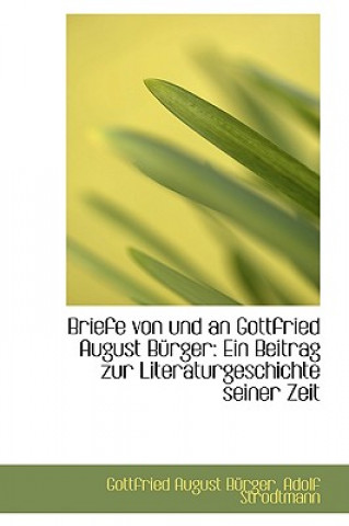 Briefe Von Und an Gottfried August B Rger