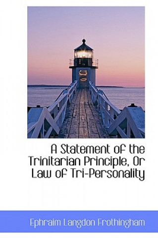 Statement of the Trinitarian Principle or Law of Tri-Personality