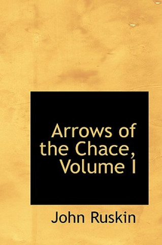 Arrows of the Chace, Volume I