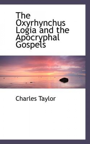 Oxyrhynchus Logia and the Apocryphal Gospels