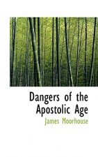 Dangers of the Apostolic Age