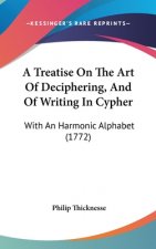 Treatise On The Art Of Deciphering, And Of Writing In Cypher