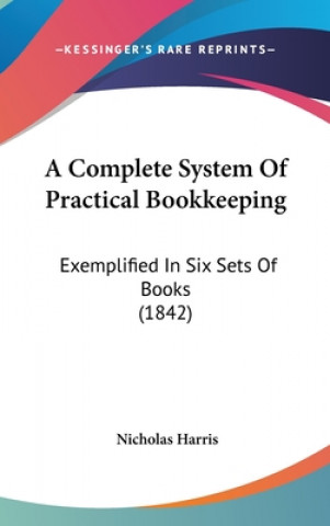 Complete System Of Practical Bookkeeping