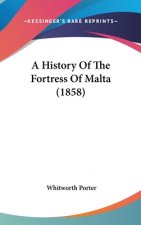 History Of The Fortress Of Malta (1858)