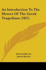 Introduction To The Meters Of The Greek Tragedians (1821)