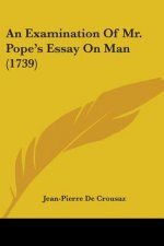 Examination Of Mr. Pope's Essay On Man (1739)