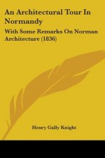 Architectural Tour In Normandy