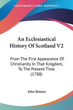 Ecclesiastical History Of Scotland V2
