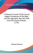 A Historical Account Of The Several English Translations Of The Bible, And The Opposition They Met With From The Church Of Rome (1730)