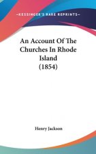 Account Of The Churches In Rhode Island (1854)
