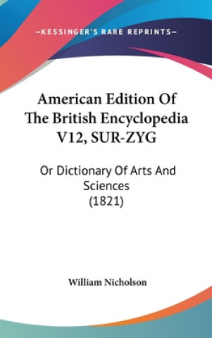 American Edition Of The British Encyclopedia V12, SUR-ZYG