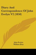 Diary And Correspondence Of John Evelyn V2 (1850)