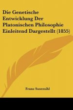 Genetische Entwicklung Der Platonischen Philosophie Einleitend Dargestellt (1855)