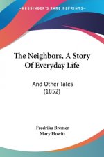 Neighbors, A Story Of Everyday Life