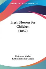 Fresh Flowers For Children (1852)