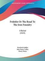 Fridolin Or The Road To The Iron Foundry