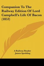 Companion To The Railway Edition Of Lord Campbell's Life Of Bacon (1853)