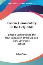 Concise Commentary On The Holy Bible