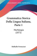 Grammatica Storica Della Lingua Italiana, Parte 1