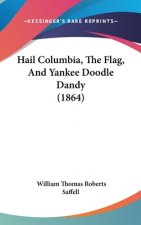 Hail Columbia, The Flag, And Yankee Doodle Dandy (1864)