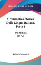Grammatica Storica Della Lingua Italiana, Parte 1