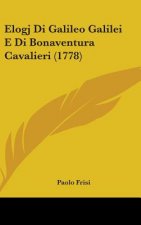 Elogj Di Galileo Galilei E Di Bonaventura Cavalieri (1778)