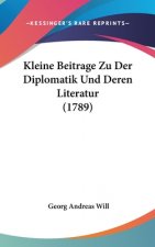 Kleine Beitrage Zu Der Diplomatik Und Deren Literatur (1789)